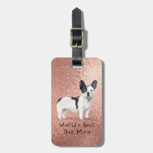 World's Best Dog Mom Rose Gold French Bulldog Luggage Tag