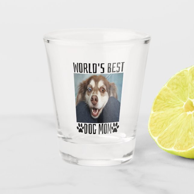 Worlds Best Dog Mom Shot glass (Front)