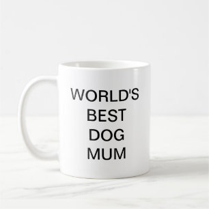 World's best Dog Mum Coffee Mug