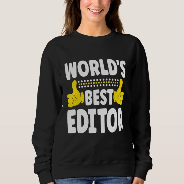 World's Best Editor Job Title   Profession Editor Sweatshirt (Front)