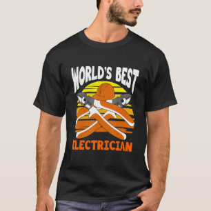 World's Best Electrician for Electrician Electric  T-Shirt