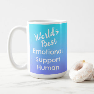 World's Best Emotional Support Human Coffee Mug