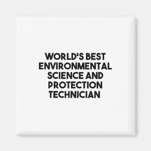 Worlds Best Environmental Science Protection Techn Magnet
