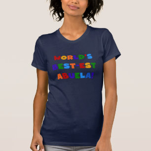 World's Best-est Abuela Bright Colours Tshirts