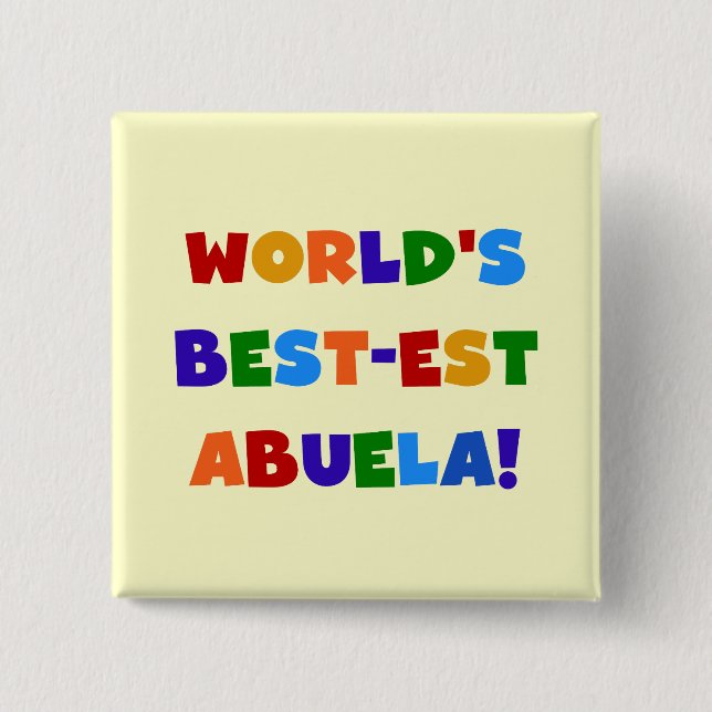 World's Best-est Abuela Bright Colours Tshirts 2 Inch Square Button (Front)
