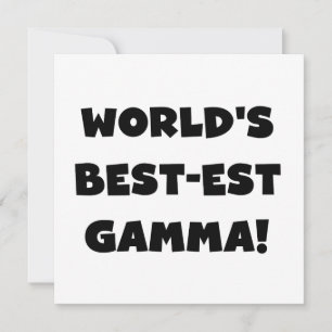 World's Best-est Gamma Black and White