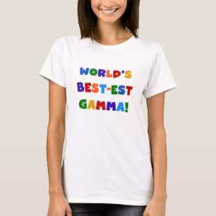 World's Best-est Gamma Bright Colours Gifts T-Shirt