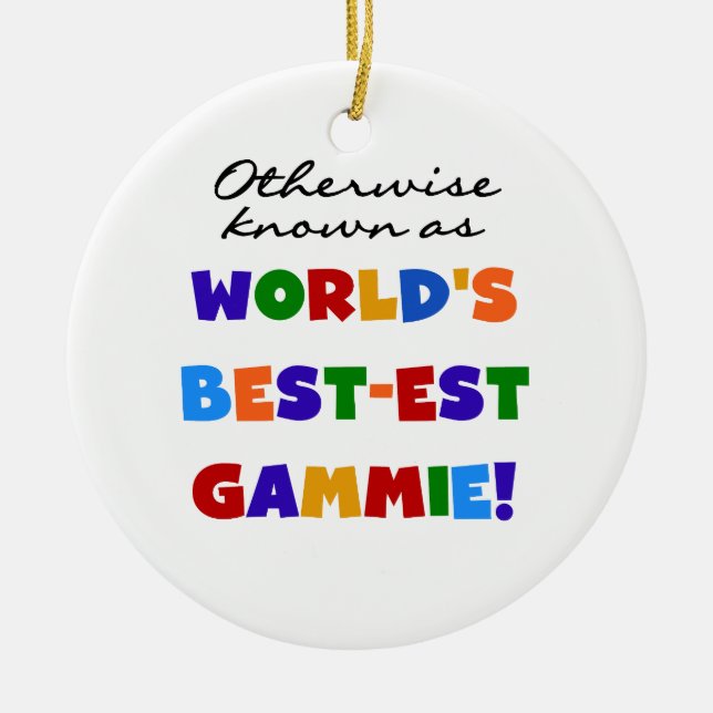 World's Best-est Gammie T-shirts and Gifts Ceramic Ornament (Front)