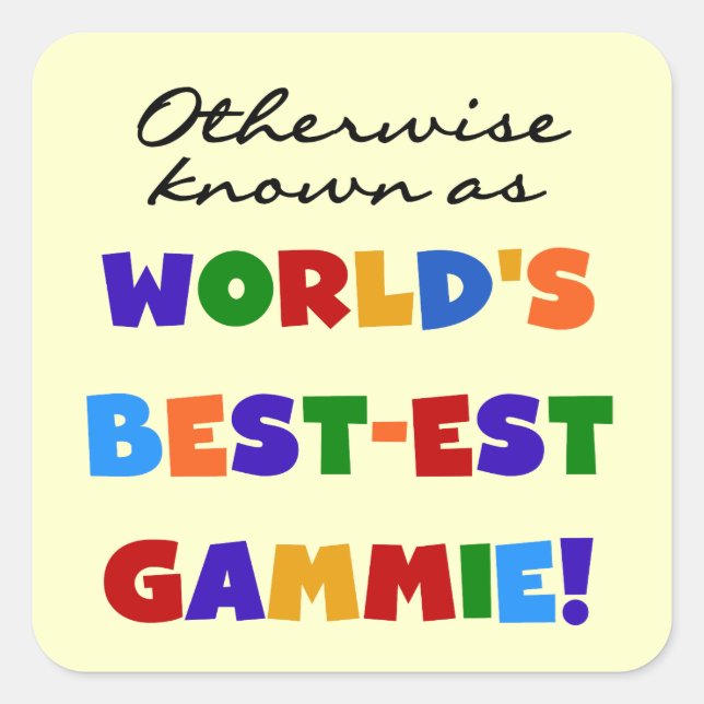 World's Best-est Gammie T-shirts and Gifts Square Sticker (Front)