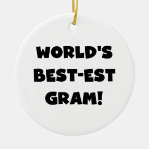 World's Best-est Gram Black Text Tshirts and GIfts Ceramic Ornament