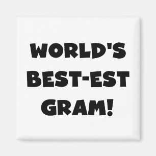 World's Best-est Gram Black Text Tshirts and GIfts Magnet