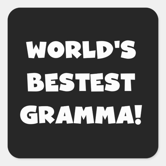 World's Best-est Gramma Black or White Square Sticker (Front)