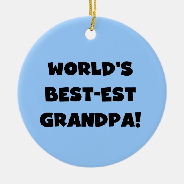 World's Best-est Grandpa Black or White Text Ceramic Ornament (Front)