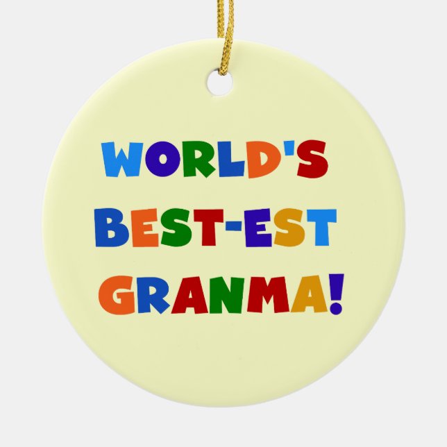World's Best-est Granma Bright Colours Ceramic Ornament (Front)