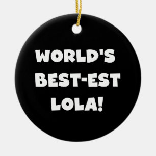 World's Best-est Lola Black and White T-shirts Ceramic Ornament