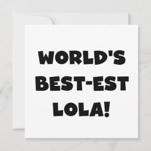 World's Best-est Lola Black and White Tshirts Gift