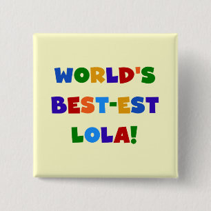 World's Best-est Lola T-shirts and Gifts 2 Inch Square Button