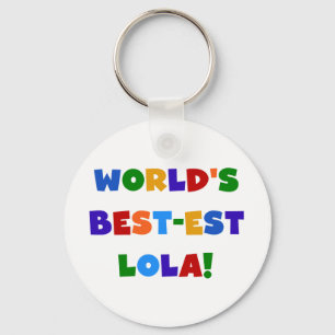 World's Best-est Lola T-shirts and Gifts Keychain