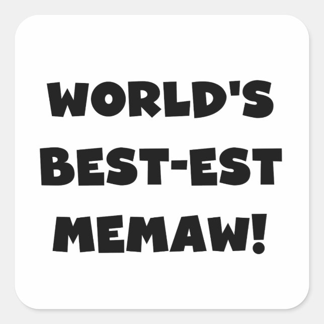 World's Best-est Memaw Black and White T-shirts Square Sticker (Front)