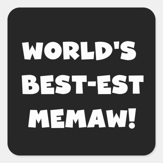 World's Best-est Memaw Black and White T-shirts Square Sticker (Front)