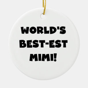 World's Best-est Mimi Black Text T-shirts and Gift Ceramic Ornament