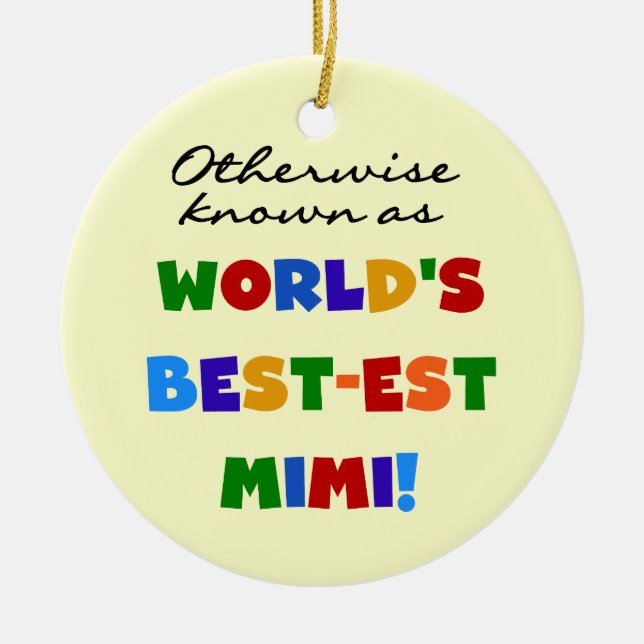 World's Best-est Mimi Bright Colours T-shirts Gift Ceramic Ornament (Front)
