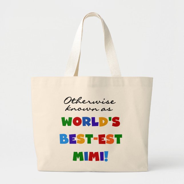 World's Best-est Mimi Bright Colours T-shirts Gift Large Tote Bag (Front)