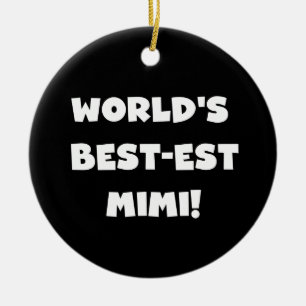 World's Best-est Mimi White Text T-shirts Gifts Ceramic Ornament