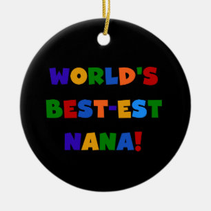 World's Best-est Nana Bright Colours Gifts Ceramic Ornament