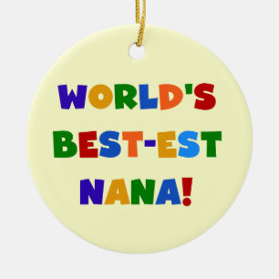 World's Best-est Nana Bright Colours T-shirts Ceramic Ornament