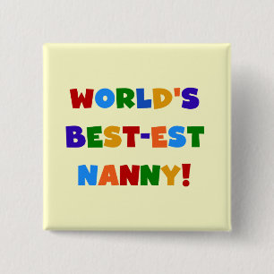 World's Best-est Nanny Bright Colours Gifts 2 Inch Square Button