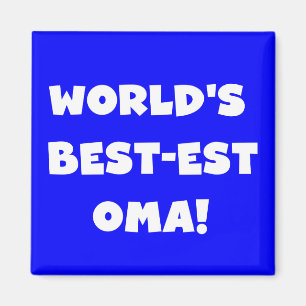 World's Best-est Oma Black or White Gifts Magnet