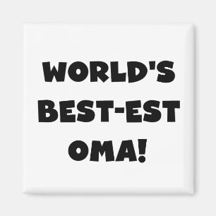 World's Best-est Oma Black or White Gifts Magnet