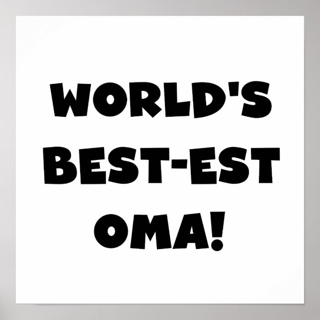 World's Best-est Oma Black or White Gifts Poster (Front)