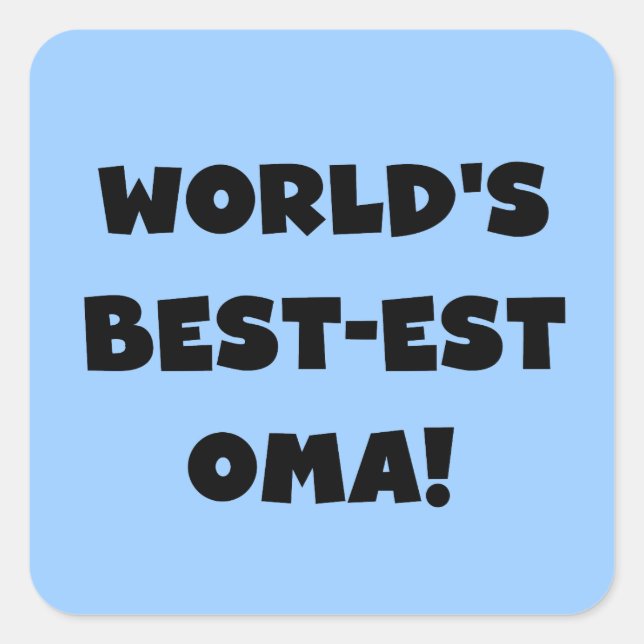 World's Best-est Oma Black or White Gifts Square Sticker (Front)