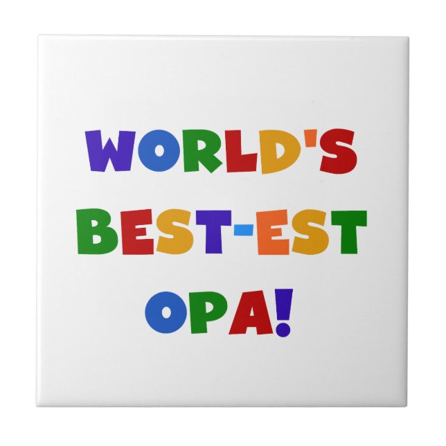 World's Best-est Opa Bright Colours Gifts Tile (Front)