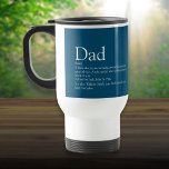 World's Best Ever Dad Daddy Father Definition Blue Travel Mug<br><div class="desc">Personalise for your special dad,  daddy or father to create a unique gift for Father's day,  birthdays,  Christmas or any day you want to show how much he means to you. A perfect way to show him how amazing he is every day. Designed by Thisisnotme©</div>