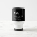World's Best Ever Wife Definition Black and White Travel Mug<br><div class="desc">Personalise for your special wife to create a unique gift for birthdays,  anniversaries,  weddings,  Christmas or any day you want to show how much she means to you. A perfect way to show her how amazing she is every day. Designed by Thisisnotme©</div>