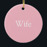 World's Best Ever Wife Definition Girly Pink Ceramic Ornament<br><div class="desc">Personalise for your special wife to create a unique gift for birthdays,  anniversaries,  weddings,  Christmas or any day you want to show how much she means to you. A perfect way to show her how amazing she is every day. Designed by Thisisnotme©</div>