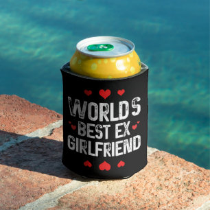 World's Best Ex Girlfriend Cute Funny Sayings Cool Can Cooler