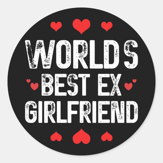 World's Best Ex Girlfriend Cute Funny Sayings Cool Classic Round Sticker (Front)