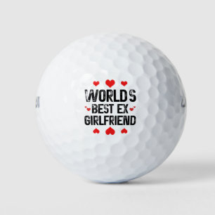 World's Best Ex Girlfriend Cute Funny Sayings Cool Golf Balls