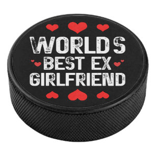 World's Best Ex Girlfriend Cute Funny Sayings Cool Hockey Puck