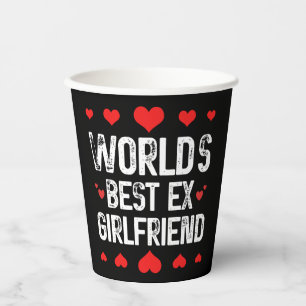 World's Best Ex Girlfriend Cute Funny Sayings Cool Paper Cups