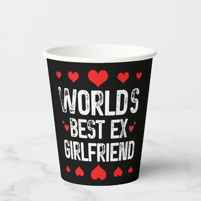 World's Best Ex Girlfriend Cute Funny Sayings Cool Paper Cups (Front)