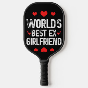 World's Best Ex Girlfriend Cute Funny Sayings Cool Pickleball Paddle