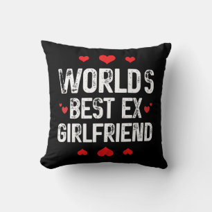 World's Best Ex Girlfriend Cute Funny Sayings Cool Throw Pillow