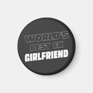 World's Best Ex Girlfriend For her Humour Keepsake Magnet