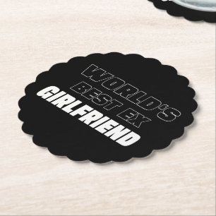 World's Best Ex Girlfriend - Funny saying - Gifts Paper Coaster
