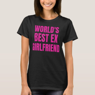 World's Best Ex Girlfriend Women Girls 1 T-Shirt
